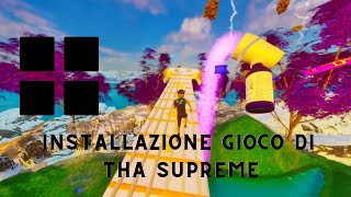 Guida Installazione del gioco di Tha Supreme [upl. by Lledniw]