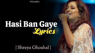 Hasi Ban Gaye  Lyrics  Shreya Ghoshal  Hamari Adhuri Kahani  Lyrical Video [upl. by Malsi310]