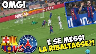 E SE MESSI LA RIBALTASSE BARCELLONAPSG PES 2017 ITA [upl. by Dame359]