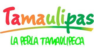 Tamaulipas  La PErla Tamaulipeca [upl. by Jennilee]