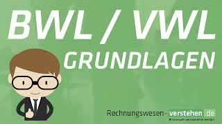 BWL Grundlagen Was ist BWL Was ist VWL Verständlich [upl. by Anema395]