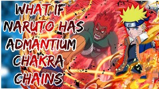 What if Naruto has adamantium chakra chains  PART 1 [upl. by Onid]