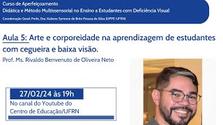 Aula 5  Arte e corporeidade na aprendizagem de estudantes com cegueira e baixa visão [upl. by Crelin]