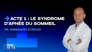 Acte 1  Le syndrome dapnée du sommeil  Dr Emmanuel DIncau [upl. by Ahsimit19]