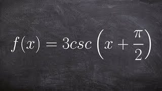 Learn How to Graph the Cosecant Function with a Phase Shift [upl. by Oliviero]