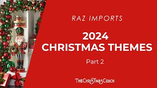 2024 Christmas Themes and Trends from Raz Imports  Part 2 [upl. by Aicenek]