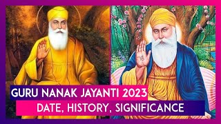 Guru Nanak Jayanti 2023 Date amp Significance Of Day That Marks Birth Anniversary Of First Sikh Guru [upl. by Ecitnerp862]