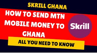 Skrill Ghana How to Send Mobile Money to Ghana [upl. by Thenna]