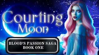 Courting Moon  Bloods Passion Saga Book 1  Paranormal Romance Full Audiobook [upl. by Yot962]