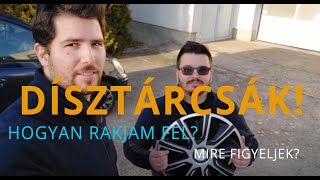 Dísztárcsák Mire figyeljek és hogy rakjam fel [upl. by Rori]