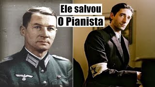 A história de Wilhelm Hosenfeld  O Oficial Alemão que salvou O Pianista Wladyslaw Szpilman [upl. by Nylirrej]