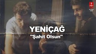 YENİÇAĞ quotŞAHİT OLSUNquot [upl. by Anirbaz]