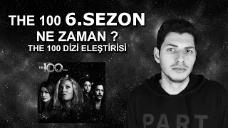 THE 100 6 SEZON NE ZAMAN  THE 100 DİZİ ELEŞTİRİSİ [upl. by Sackman]