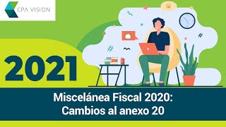 Anexo 20 Cambios en la Miscelánea Fiscal 2020 [upl. by Corso434]