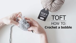 How to Crochet a Bobble  TOFT Crochet Lesson [upl. by Almire636]