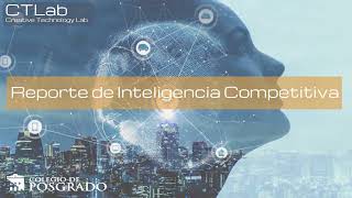 Reporte de Inteligencia Competitiva CTLab [upl. by Ediva]