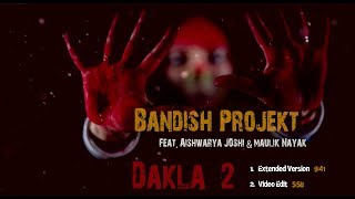 Bandish projekt  Dakla 2 Feat Aishwaryajoshimusic amp Maulik Nayak [upl. by Tonjes818]