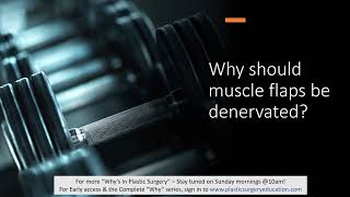 Why muscle flaps should be denervated [upl. by Llenram]