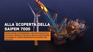 SAIPEM  CodyTrip a bordo della Saipem 7000 [upl. by Nnaytsirk]