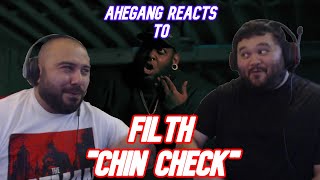 FILTH  quotChin Checkquot  AHEGANG MV REACTS [upl. by Ydnat]