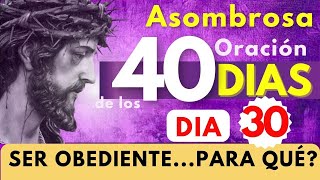 cuaresma Día 30 💜 OBEDIENTES  de qué servirá  Is 55 67 ORACIÓN DE LOS 40 DIAS🙏 [upl. by Thagard56]