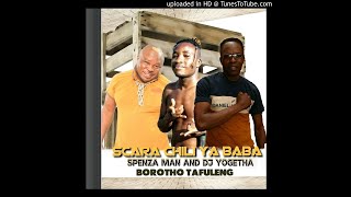 Scara chilli ya baba and spenza man Borotho Tafoleng [upl. by Ecam354]