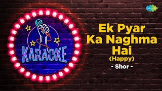 Ek Pyar Ka Nagma Hai  Karaoke Song with Lyrics  Shor  Lata Mangeshkar  Mukesh  Manoj Kumar [upl. by Undis546]