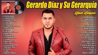 Gerardo Diaz Mix 2024  Las Mejores Exitos Gerardo Diaz y su Gerarquia  Álbum Completo Mas Popular [upl. by Arabelle]