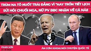 Trùm Na Tô nuốt trái đắng vì quothay trốn tiết lịch sửquot Hỏi chuối Nga nữ PV BBC nhận về cả nải [upl. by Fanchette]