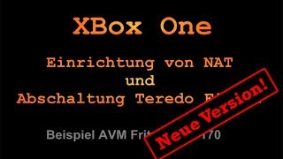 HowTo NAT XBox One  Problemhilfe bei NAT strikt  öffnen  Teredo Tunnel neu für FritzOS 6x [upl. by Anahtor]