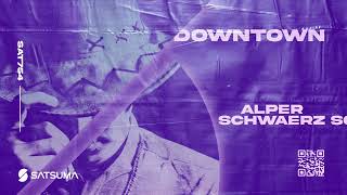 Alper Schwaerz  Downtown [upl. by Damas]