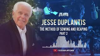 The Method Of Sowing And Reaping Part 2  Jesse Duplantis [upl. by Nnylyrehc186]