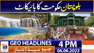 Geo Headlines 4 PM  Boycott of Balochistan Govt  6th June 2023 [upl. by Eadmund486]