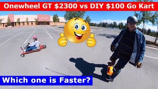 Onewheel GT 2300 vs Homemade 100 Go Kart which one is faster [upl. by Addiego]