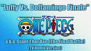 One Piece OST  Luffy Vs Doflamingo Finale TV Remix [upl. by Fitalludba671]