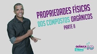 Propriedades Físicas dos Compostos Orgânicos parte 2 [upl. by Rosalie]