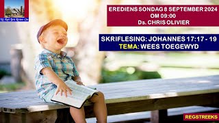 Erediens Sondag 8 September 2024 om 0900  Ds Chris Olivier  Wees toegewyd  Johannes 17 17  19 [upl. by Crispa]