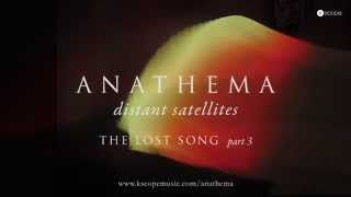 Anathema  The Lost Song part 3 FULL TRACK from Distant Satellites [upl. by Pepe]