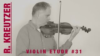 R Kreutzer Violin Etude no 31 from 42 Studies or Caprices by Violinexplorer [upl. by Dallon292]