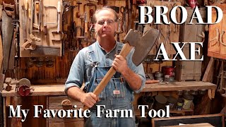 Broad Axe  My Favorite Farm Tool [upl. by Ytsihc]