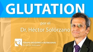 GLUTATIÓN CUIDADO ANTIOXIDANTE Maestro a sus Niveles ÓPTIMOS 👌  por el Dr Héctor Solórzano [upl. by Dilly]