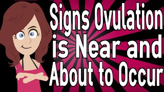 Signs Ovulation is Near and About to Occur [upl. by Evadnee]