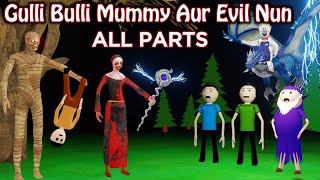 GULLI BULLI AUR MUMMY AUR EVIL NUN FULL EPISODE  GULLI BULLI CARTOON  MUMMY HORROR STORY [upl. by Atnad524]