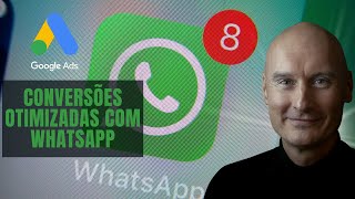 Conversões Otimizadas do Google Ads com WhatsApp É possível [upl. by Shetrit]