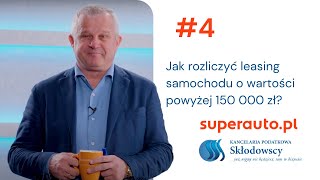 Jak rozliczyć leasing samochodu o wartości powyżej 150 000 zł [upl. by Jet]