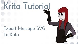 Krita Tutorial Import SVG files from Inkscape into Krita [upl. by Celestine863]