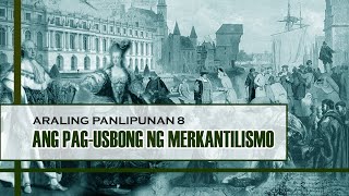 Ang Pagusbong ng Merkantilismo [upl. by Paske]