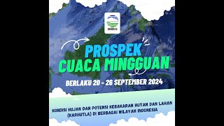 Prospek Cuaca Mingguan yang berlaku dari tanggal 20  26 September 2024 [upl. by Nnasor]