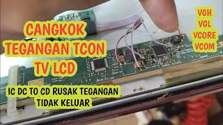 SOLUSI IC DC TCON RUSAK  CANGKOK TEGANGAN TCON TV LCD [upl. by Flo]