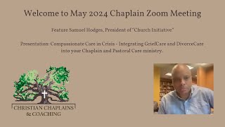 5 May Chaplain Meeting Samuel Hodges GriefShare [upl. by Eeroc956]